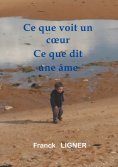 ebook: Ce que voit un coeur Ce que dit une âme