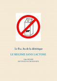 eBook: Le B.a.-ba de la diététique du régime sans lactose