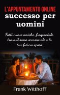 eBook: L'appuntamento online di successo per uomini