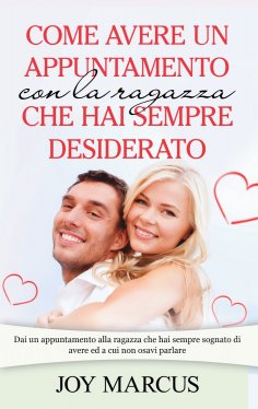 eBook: Come avere un appuntamento con la ragazza che hai sempre desiderato