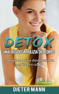 ebook: Detox: Una deliziosa pulizia del corpo