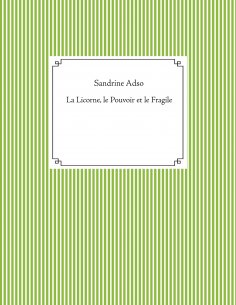 ebook: La Licorne, le Pouvoir et le Fragile