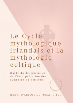 eBook: Le Cycle mythologique irlandais et la mythologie celtique