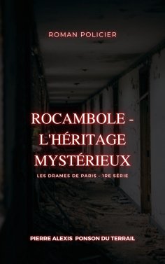 eBook: Rocambole - L'Héritage mystérieux