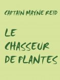 ebook: LE CHASSEUR DE PLANTES