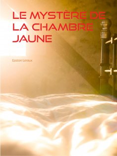 eBook: Le Mystère de la Chambre Jaune