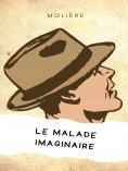 ebook: Le Malade imaginaire