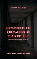 eBook: Rocambole - Les Chevaliers du Clair de Lune