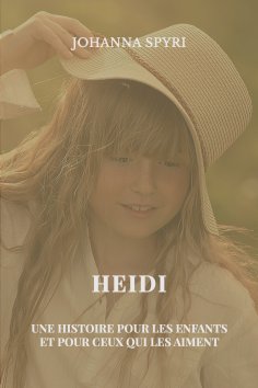 ebook: Heidi, une histoire pour les enfants et pour ceux qui les aiment