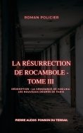eBook: La Résurrection de Rocambole - Tome III