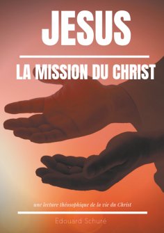 ebook: Jésus : La Mission du Christ