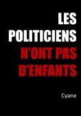 ebook: Les politiciens n'ont pas d'enfants