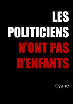 ebook: Les politiciens n'ont pas d'enfants