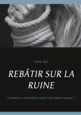 ebook: REBÂTIR SUR LA RUINE