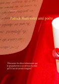 ebook: Patrick Huet votre ami poète
