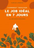 ebook: Comment trouver le job idéal en 7 jours