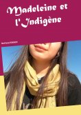 ebook: Madeleine et l'Indigène