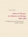 eBook: Moïse de Tétouan, Sa Mémoire en Héritage 1492-1962