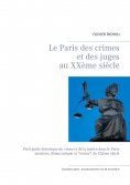 eBook: Le Paris des crimes et des juges au XXème siècle