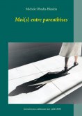 ebook: Moi(s) entre parenthèses