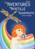 ebook: Les Aventures de Myrtille la Roukmoute