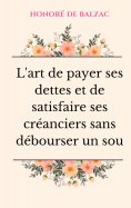 ebook: L'art de payer ses dettes et de satisfaire ses créanciers sans débourser un sou