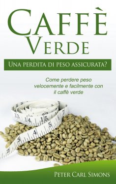 eBook: Caffè Verde - Una perdita di peso assicurata?