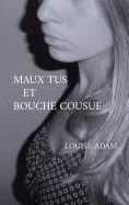 eBook: Maux Tus et Bouche Cousue
