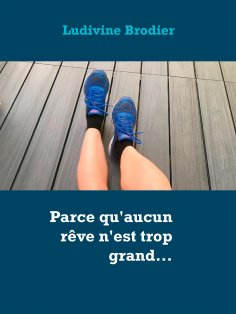 ebook: Parce qu'aucun rêve n'est trop grand...