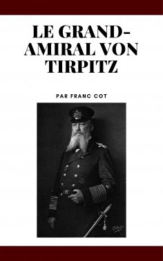 ebook: Le grand-amiral von Tirpitz