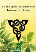 eBook: 8 Celtic spells for beauty and feminine well-being