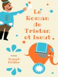 ebook: Le Roman de Tristan et Iseut