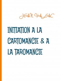 ebook: Initiation à la  cartomancie & à la taromancie