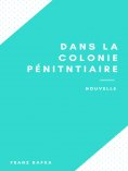 eBook: Dans la Colonie Pénitentiaire