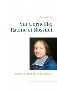 ebook: Sur Corneille, Racine et Bossuet