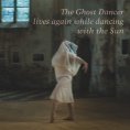 ebook: The Ghost Dancer lives again while dancing with the Sun