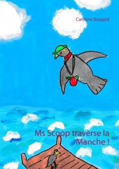 ebook: Ms Scoop traverse la Manche !