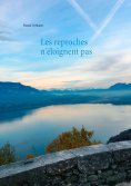 ebook: Les reproches n'éloignent pas
