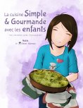 ebook: La cuisine Simple & Gourmande avec les enfants