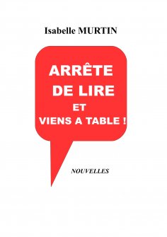 ebook: Arrête de lire et viens à table !