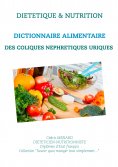 eBook: Dictionnaire alimentaire des coliques néphrétiques uriques