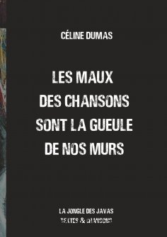 ebook: Les maux des chansons sont la gueule de nos murs