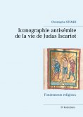 ebook: Iconographie antisémite de la vie de Judas Iscariot