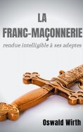 eBook: La Franc-maçonnerie rendue intelligible à ses adeptes