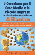 eBook: L'Occasione per il Ceto Medio e le Piccole Imprese:  La Distribuzione Globale con Alibaba