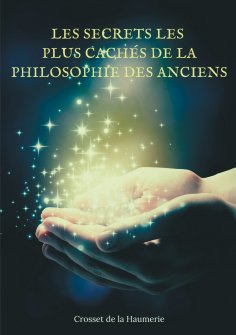 eBook: Les Secrets les plus cachés de la Philosophie des Anciens