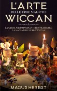 ebook: L'arte delle erbe magiche Wiccan