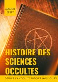 eBook: Histoire des sciences occultes depuis l'antiquité jusqu'à nos jours
