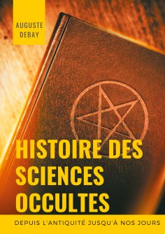 eBook: Histoire des sciences occultes depuis l'antiquité jusqu'à nos jours