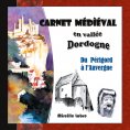 eBook: Carnet médiéval en vallée Dordogne